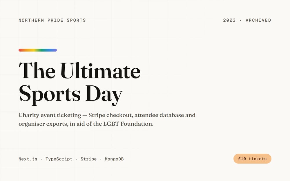 Northern Pride Sports — Ticketing and payments for a charity sports day — Stripe checkout, an attendee database, and organiser exports.
